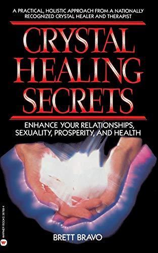 Crystal Healing Secrets: Enhance Your Relationships, Sexuality, Prosperity, And Health - copertina