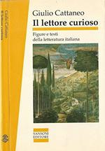 Il lettore curioso. Figure e testi della letteratura italiana