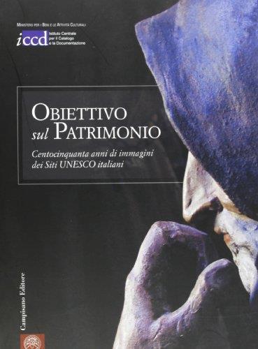 Obiettivo sul patrimonio. Centocinquanta anni di immagini dei siti Unesco italiani. Ediz. multilingue - C. Mariconda - copertina