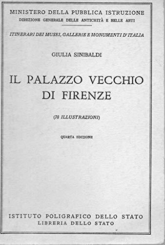 Il Palazzo Vecchio di Firenze ed. 1969 n. 39 Collana " Itinerari dei Musei , Gallerie e Monumenti D'Italia " - Giulia Sinibaldi - copertina