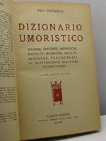Dizionario umoristico. Massime, sentenze, definizioni, battute: ironiche, argute, bizzarre, paradossali, di quattrocento scrittori d'ogni paese