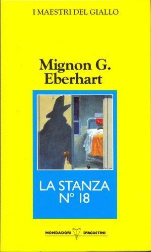 La stanza n. 18 - Mignon G. Eberhart - copertina