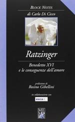Ratzinger. Benedetto XVI e le conseguenze dell'amore