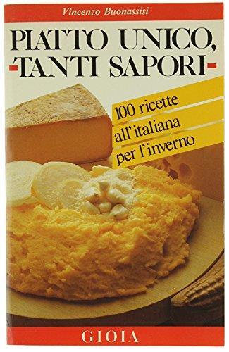 Piatto unico, tanti sapori. 100 ricette all'italiana per l'inverno - Vincenzo Buonassisi - copertina