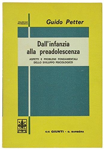 Dall'Infanzia Alla Preadolescenza. Aspetti E Problemi Fondamentali Di Sviluppo Psicologico - Guido Petter - copertina