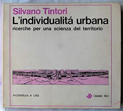 L' individualità urbana, ricerche per una scienza del territorio - Silvano Tintori - copertina