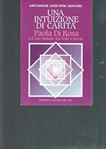 Una intuizione di carità. Paola Di Rosa e il suo istituto tra fede e storia