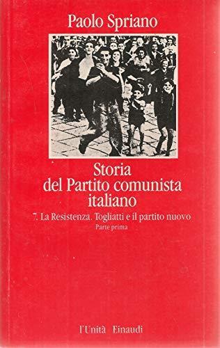 Storia del partito comunista italiano vol 7° (la resistenza togliatti e il partito nuovo, parte prima) - Paolo Spriano - copertina
