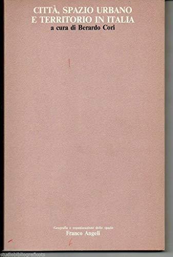 Città, spazio urbano e territorio in Italia - Berardo Cori - copertina