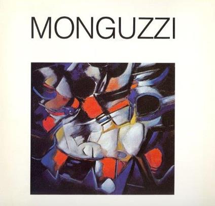 Giuseppe Monguzzi. Opere recenti - Giuseppe Monguzzi - copertina