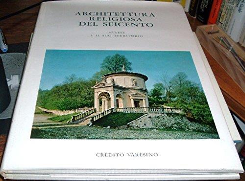 Architettura Religiosa Del Seicento Varese E Il Suo Territorio - Silvano Colombo - copertina