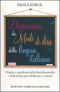 Dizionario dei modi di dire della lingua italiana - Paola Sorge - copertina