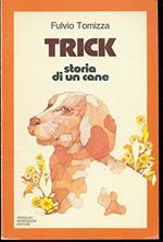 Trick. Storia di un cane