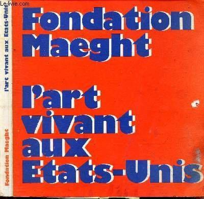 Catalogue Des Oeuvres Exposees / Fondation Maeght - L'Art Vivant Aux Etats-Unis - copertina