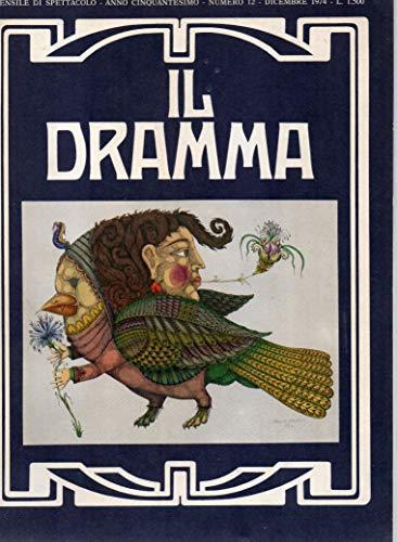 Il Dramma ( mensile di spettacolo - Anno Cinquantunesimo n. 12 Dic. 1974 ) - copertina