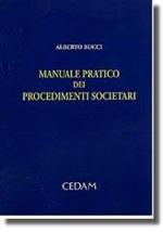 Manuale pratico dei procedimenti societari. Decreto legislativo 17 gennaio 2003, n. 5. Decreto legislativo 6 febbraio 2004, n. 37