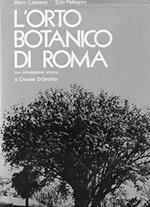 L' orto botanico di Roma con introduzione storica di Cesare D'Onofrio (stampa 1975)