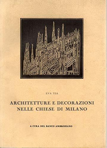 Architetture E Decorazioni Nelle Chiese Di Milano - Eva Tea - copertina