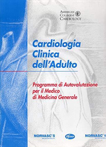 Cardiologia clinica dell'adulto - Programma di Autovalutazione per il Medico di Medicina Generale & vol - copertina
