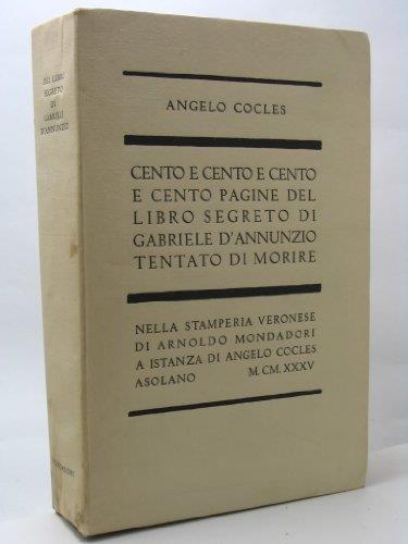 Cento e cento e cento e cento pagine del libro segreto di Gabriele d'Annunzio tentato di morire - Angelo Cocles - copertina