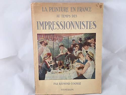 La Peinture en France au Temps des Impressionnistes - Raymond Cogniat - copertina