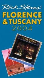 Rick Steves' Florence & Tuscany 2004 [Lingua Inglese]