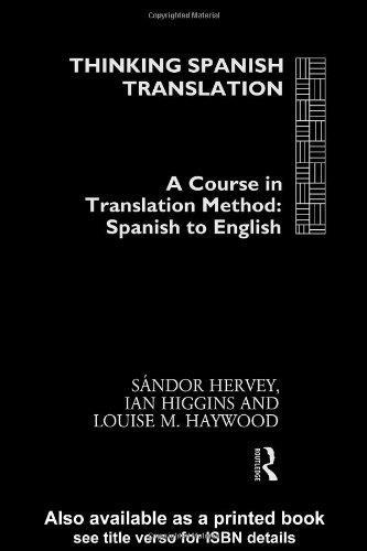 Thinking Spanish Translation: A Course in Translation Method: Spanish to English - copertina