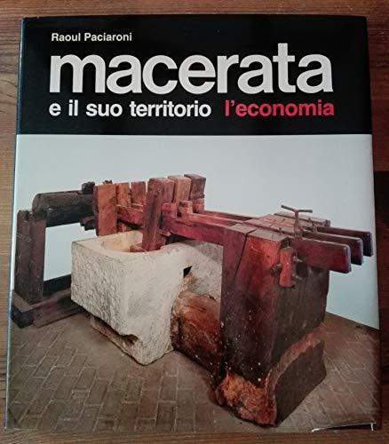 Macerata E Il Suo Territorio L'Economia - Raoul Paciaroni - copertina