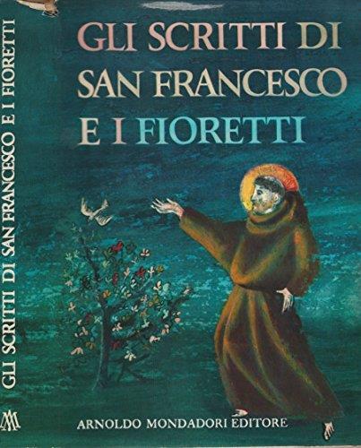 Gli scritti di San Francesco D'Assisi. E i "fioretti" - Augusto Vicinelli - copertina
