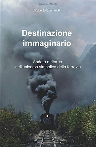 Destinazione immaginario - Roberto Scanarotti - copertina