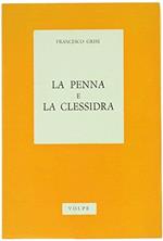 La Penna E La Clessidra. Dal Testamento Di Picasso Alla Contestazione Di Gentile - Diario Di Un Intellettuale