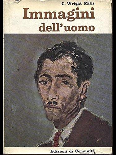 Immagini dell'uomo. La tradizione classica della sociologia - Charles Wright Mills - copertina