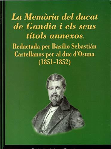 2. La Memoria Del Ducat De Gandia I Els Seus Titols Annexos: Redacta Da Per Basilio Sebastian Castellanos Per Al Duc D'Osuna - copertina