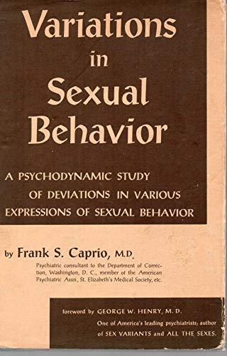 Variations in sexual behavior -a psychodynamic study of deviations in various expressions of sexual bahavior - Frank S. Caprio - copertina