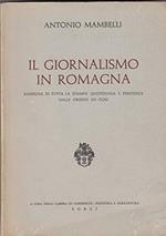 Il giornalismo in Romagna. Rassegna di tutta la stampa quotidiana e periodica dalle origini ad oggi