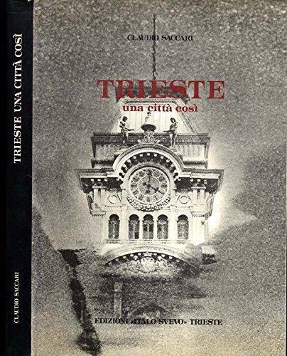 Trieste. Una città così - Claudio Saccari - copertina