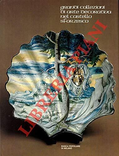 Grandi collezioni di arte decorativa nel Castello Sforzesco - Clelia Alberici - copertina