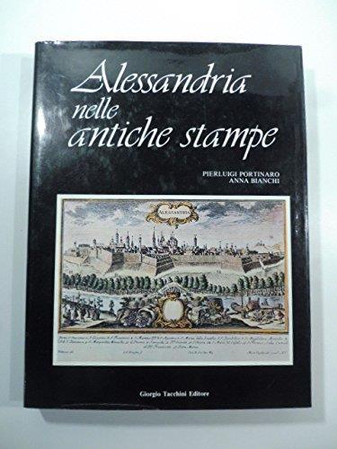 Alessandria nelle antiche stampe - Pierluigi Portinaro - copertina