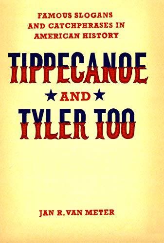Tippecanoe and Tyler Too: Famous Slogans and Catchphrases in American History - copertina
