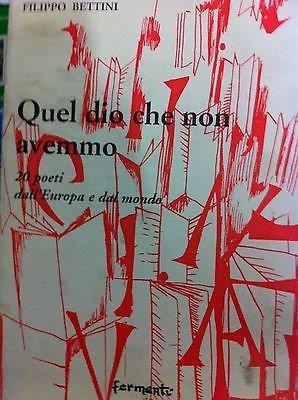 Filippo Bettini: Quel dio che non avemmo Ed. Fermenti A12 - Filippo Bettini - copertina