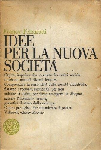 Idee per la nuova società - Franco Ferrarotti - copertina