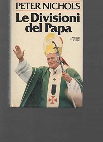 Le divisioni del papa. La Chiesa Cattolica oggi - Peter Nichols - copertina