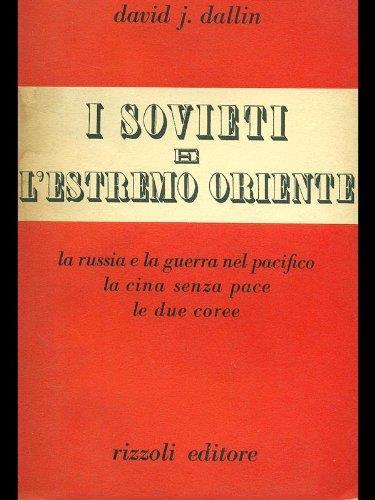 I sovieti e l'Estremo Oriente - David J. Dallin - copertina