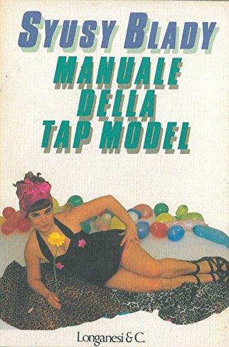 Manuale della tap-model - Syusy Blady - copertina