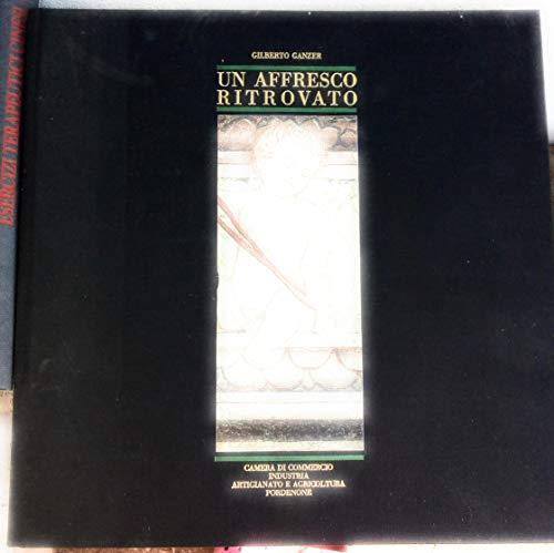 Un Affresco Ritrovato (Gian Francesco Da Tolmezzo In Casa Mantica) - Gilberto Ganzer - copertina