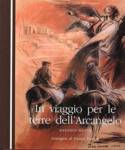 In viaggio per le terre dell'Arcangelo - Antonio Motta - copertina