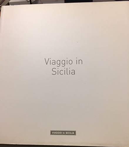 Viaggio In Sicilia - otto artisti in viaggio nel sud della Sicilia : Noto,Vittoria,Menfi,Sambuca - copertina