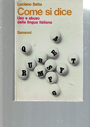 Come si dice. Uso e abuso della lingua italiana - Luciano Satta - copertina