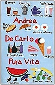 L- Pura Vita - Andrea De Carlo - Mondadori -- 1A Ed. - 2001 - Cs - Zcs48 - Andrea De Carlo - copertina