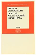 La CITTà NELLA SOCIETà INDUSTRIALE